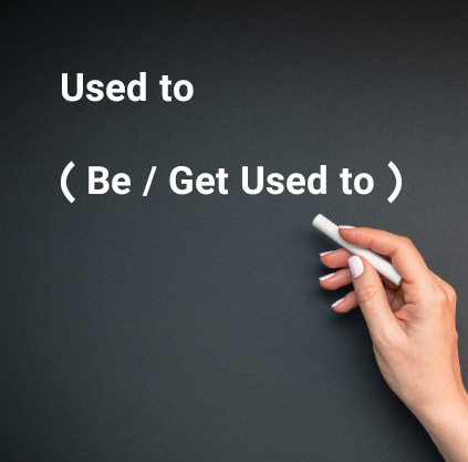 گرامر Used to و ( Be / Get Used to )
