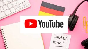 بهترین چنل های یوتیوب برای یادگیری آلمانی