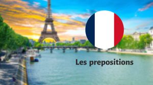 حروف اضافه (Les prepositions) در زبان فرانسه با مثال