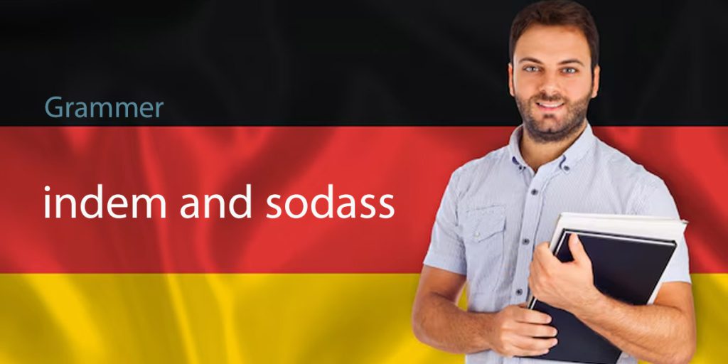 گرامر indem و sodass در زبان آلمانی